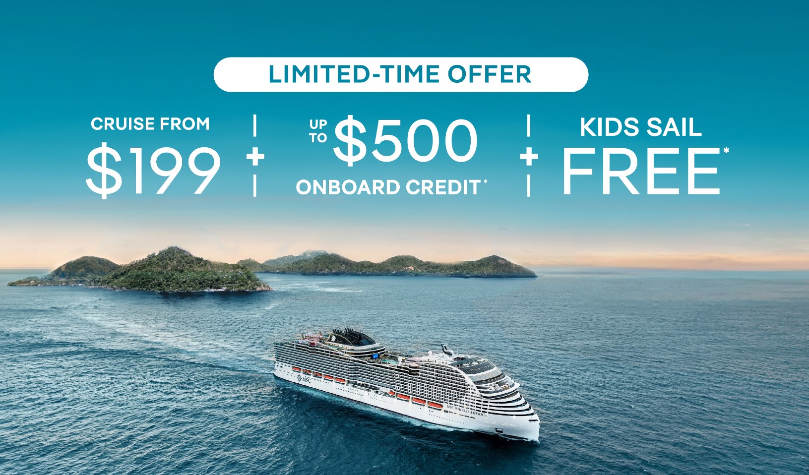 MSC Cruises Limited-Time Offer: cruise from $199, up to $500 onboard credit, kids sail free